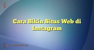 Cara Bikin Situs Web di Instagram