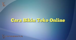 Cara Bikin Toko Online