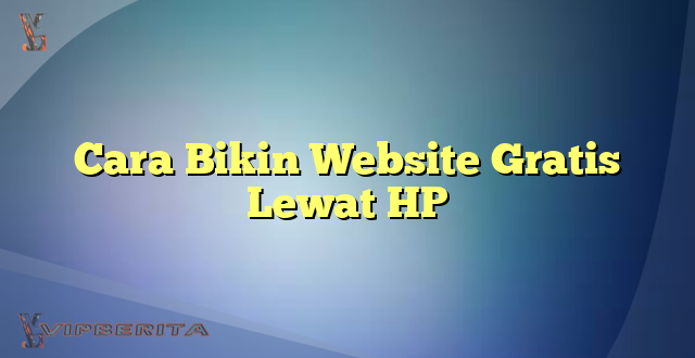 Cara Bikin Website Gratis Lewat HP
