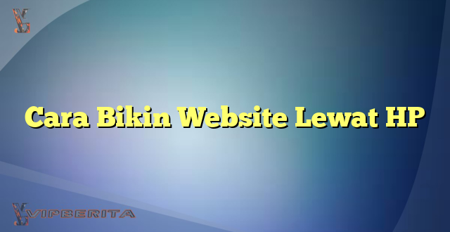 Cara Bikin Website Lewat HP