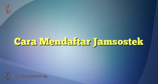 Cara Mendaftar Jamsostek