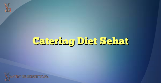 Catering Diet Sehat