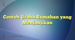 Contoh Usaha Rumahan yang Menjanjikan