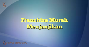 Franchise Murah Menjanjikan