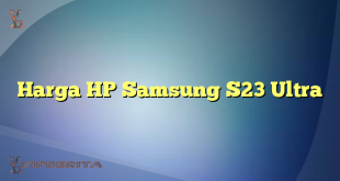 Harga HP Samsung S23 Ultra