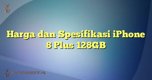 Harga dan Spesifikasi iPhone 8 Plus 128GB