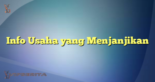 Info Usaha yang Menjanjikan