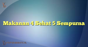 Makanan 4 Sehat 5 Sempurna