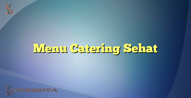 Menu Catering Sehat