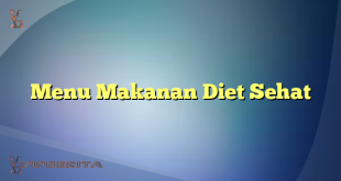 Menu Makanan Diet Sehat