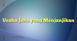 Usaha Jasa yang Menjanjikan