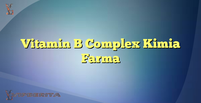 Vitamin B Complex Kimia Farma